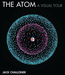 The Atom: A Visual Tour (ISBN: 9780262037365)