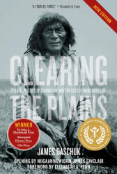 Clearing the Plains: Disease Politics of Starvation and the Loss of Indigenous Life (ISBN: 9780889776227)