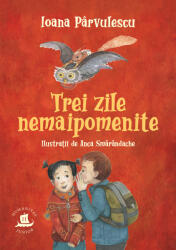 Trei zile nemaipomenite (ISBN: 9789735081669)