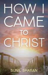 How I Came to Christ (ISBN: 9781666700091)