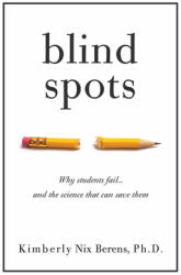 Blind Spots Why Students Fail and the Science That Can Save Them (ISBN: 9781951412098)
