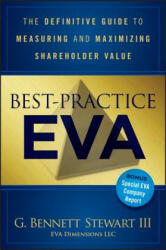 Best-Practice EVA - The Definitive Guide to Measuring and Maximizing Shareholder Value - Bennett Stewart (2013)