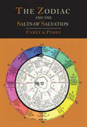 Zodiac and the Salts of Salvation - George W Carey (2013)