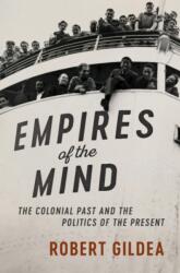 Empires of the Mind: The Colonial Past and the Politics of the Present (ISBN: 9781107159587)