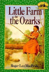 Little Farm in the Ozarks - Roger Lea MacBride, David Gilleece (ISBN: 9780064405102)