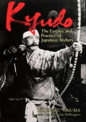 Kyudo: The Essence And Practice Of Japanese Archery - Hideharu Onuma, Dan DeProspero (2013)