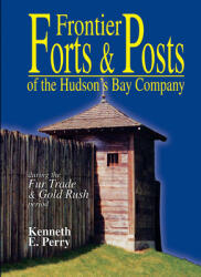 Frontier Forts and Posts - of the Hudson's Bay Company (ISBN: 9780888395986)