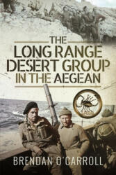 Long Range Desert Group in the Aegean - BRENDAN O'CARROLL (ISBN: 9781399003681)