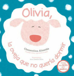 Olivia, La Oveja Que No Queria Dormir - Clementina Almeida, Ana Camila Silva (ISBN: 9788491452317)
