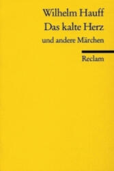 Das kalte Herz und andere Märchen - Wilhelm Hauff (ISBN: 9783150067062)