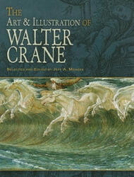 Art & Illustration of Walter Crane - Walter Crane, Jeff A Menges (ISBN: 9780486475868)