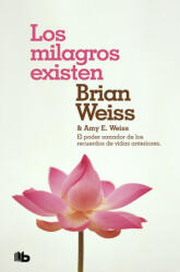 LOS MILAGROS EXISTEN - BRIAN WEISS, AMY E. WEISS (2019)