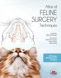 Atlas of feline surgery techniques - Alberto Barneto, Anna Calvet, Salvador Cervantes, Antonio Pena, Llibertat Real (2023)