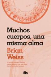 MUCHOS CUERPOS, UNA MISMA ALMA - BRIAN WEISS (2018)