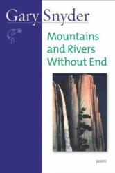 Mountains And Rivers Without End - Gary Snyder (2008)
