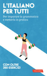 italiano per tutti. Per imparare la grammatica e metterla in pratica - Amedeo Alberti (2023)