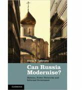 Can Russia Modernise? : Sistema, Power Networks and Informal Governance - Alena V. Ledeneva (2013)