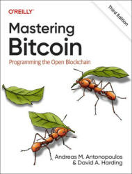Mastering Bitcoin 3e - Andreas M. Antonopoulos, David A. Harding (ISBN: 9781098150099)