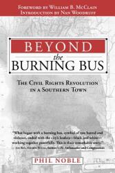 Beyond the Burning Bus: The Civil Rights Revolution in a Southern Town (ISBN: 9781603060103)