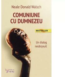 Comuniune cu Dumnezeu - Neale Donald Walsch (ISBN: 9786066395670)