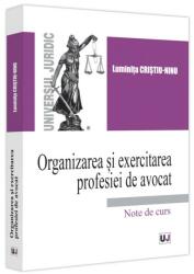 Organizarea si exercitarea profesiei de avocat - Luminita Cristiu-Ninu (ISBN: 9786063913457)