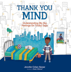 Thank You Mind: Understanding My Big Feelings on Tricky Days (ISBN: 9781683733454)