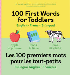 100 First Words for Toddlers: English-French Bilingual: A French Book for Kids - Sarah Rebar, Rosie Eyre (ISBN: 9781648763021)