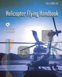 Helicopter Flying Handbook (ISBN: 9781510767201)