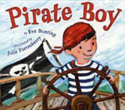 Pirate Boy - Eve Bunting, Julie Fortenberry (ISBN: 9780823425464)