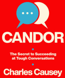 Candor: The Secret to Succeeding at Tough Conversations (ISBN: 9780802420770)