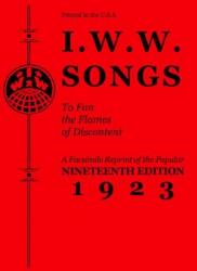 I. w. w. Songs To Fan The Flames Of Discontent (ISBN: 9781604869507)