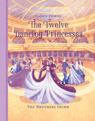 The Twelve Dancing Princesses (ISBN: 9781946260840)