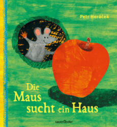 Die Maus sucht ein Haus - Petr Horácek, Stephanie Menge (2012)