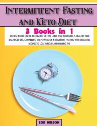 Intermittent Fasting and Keto Diet: The best book on the ketogenic diet to guide you towards a healthy and balanced life combining the powers of inte (ISBN: 9781803062730)