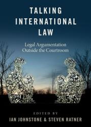 Talking International Law: Legal Argumentation Outside the Courtroom (ISBN: 9780197588437)