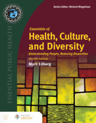 Essentials of Health Culture and Diversity: Understanding People Reducing Disparities (ISBN: 9781284226256)