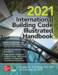 2021 International Building Code (R) Illustrated Handbook - Chris Kimball, International Code Council (ISBN: 9781264270118)