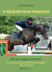 A díjugrató lovas kiképzése (ISBN: 9789632914404)