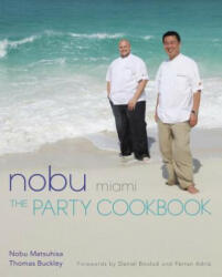 NOBU MIAMI - Nobu Matsuhisa, Thomas Buckley, Daniel Boulud (ISBN: 9781568365824)