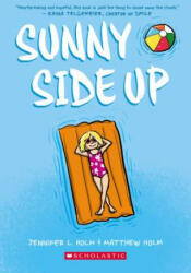 Sunny Side Up - Jennifer L. Holm, Matthew Holm, Lark Pien (ISBN: 9780545741668)