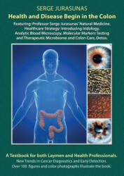 Health and Disease Begin in the Colon - Serge Jurasunas (ISBN: 9789892069388)