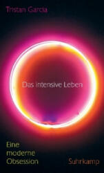 Das intensive Leben - Tristan Garcia, Ulrich Kunzmann (ISBN: 9783518587003)