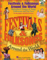 Festivals & Folksongs Around the World: Multicultural Resource of Songs, Celebrations and Fun Facts - John Higgins (ISBN: 9781617741623)