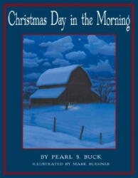 Christmas Day in the Morning - Pearl S. Buck, Mark Buehner (ISBN: 9780688162672)