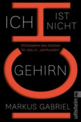 Ich ist nicht Gehirn - Markus Gabriel (ISBN: 9783548376806)