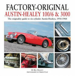 Factory-Original Austin-Healey 100/6 & 3000 - Bill Piggot (ISBN: 9781906133573)