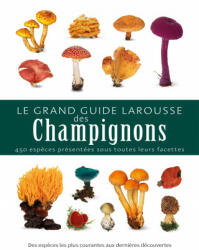 Le grand guide Larousse des champignons - Thomas Laessoe (2019)