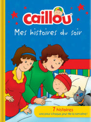 Caillou - Mes histoires du soir - collegium (ISBN: 9782897185244)