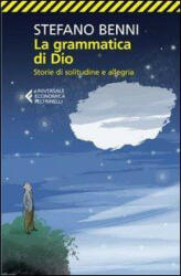 La grammatica di Dio - Stefano Benni (ISBN: 9788807883132)
