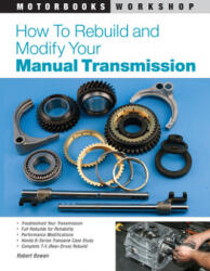 How to Rebuild and Modify Your Manual Transmission - Robert Bowen (ISBN: 9780760320471)